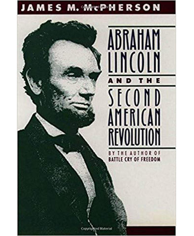 Abraham Lincoln and the Second American Revolution